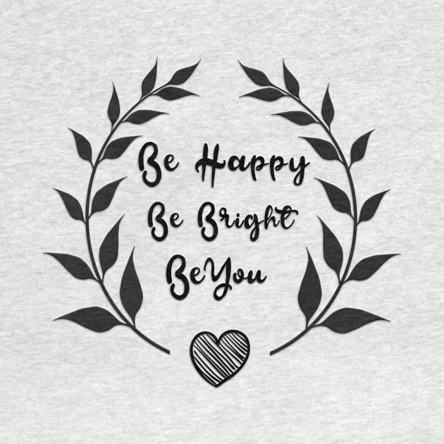 Be Happy Be Bright Be You Daily Motivational Quotes by creativeideaz